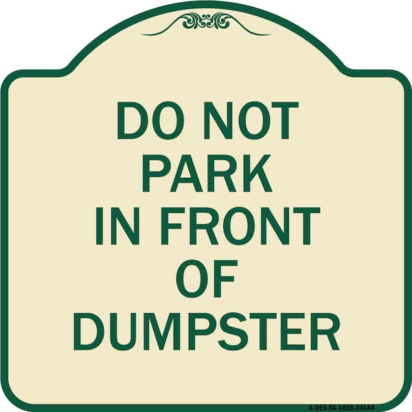 Signmission Do Not Park in Front of Dumpster Heavy-Gauge Aluminum Architectural Sign, 18" x 18", TG-1818-24144 A-DES-TG-1818-24144 - main